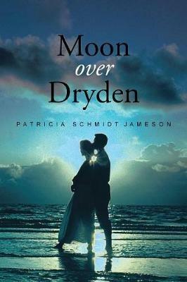 Moon over Dryden - Patricia Schmidt Jameson - cover
