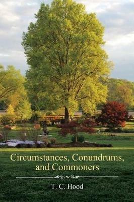 Circumstances, Conundrums, and Commoners - T C Hood - cover