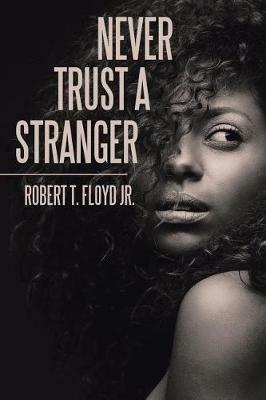 Never Trust a Stranger - Robert T Floyd - cover