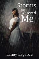 Storms That Watered Me - Laney Lagarde - cover