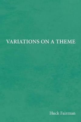 Variations on a Theme - Huck Fairman - cover