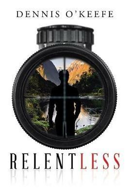 Relentless - Dennis O'Keefe - cover