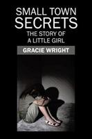 Small Town Secrets: The Story of a Little Girl