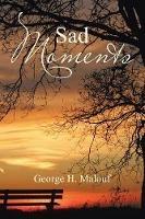 Sad Moments - George H Malouf - cover