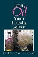 Esther Oil Women Professing Godliness - Barbara Sword Turner - cover