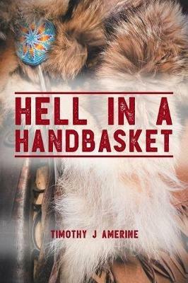 Hell in a Handbasket - Timothy J Amerine - cover