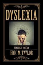 Dyslexia: Read Me If You Can