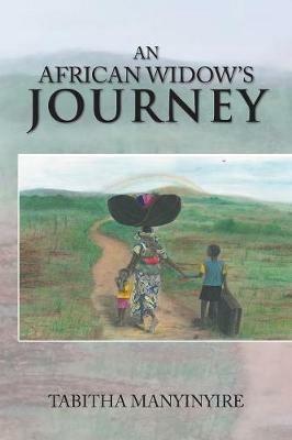 An African Widow'S Journey - Tabitha Manyinyire - cover