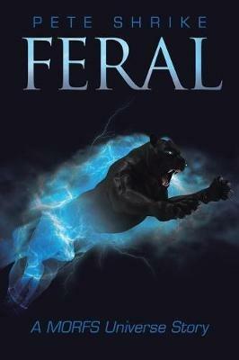 Feral: A Morfs Universe Story - Pete Shrike - cover
