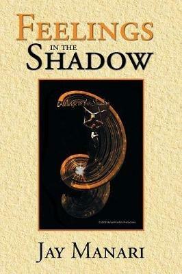 Feelings in the Shadow - Jay Manari - cover