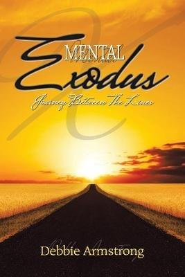 Mental Exodus: Journey Between the Lines - Debbie Armstrong - cover