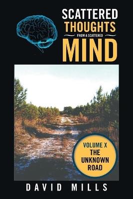 Scattered Thoughts from a Scattered Mind: Volume X - David Mills - cover