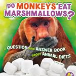Do Monkeys Eat Marshmallows?