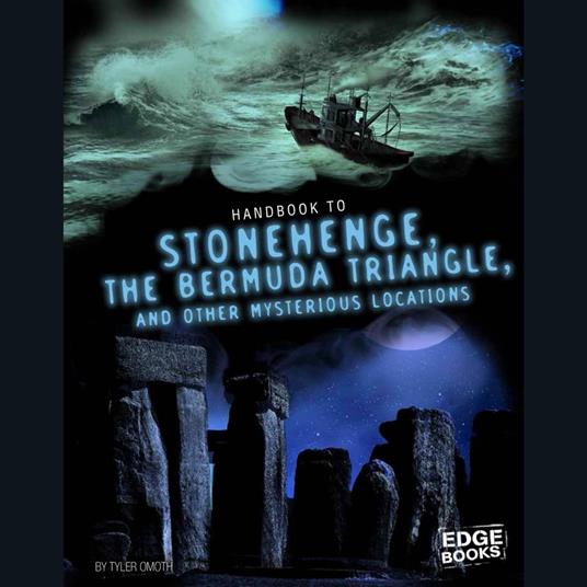 Handbook to Stonehenge, the Bermuda Triangle, and Other Mysterious Locations