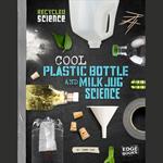 Cool Plastic Bottle and Milk Jug Science