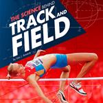 Science Behind Track and Field, The