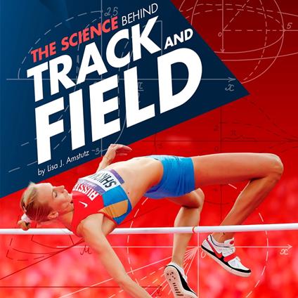 Science Behind Track and Field, The