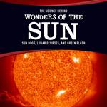 Science Behind Wonders of the Sun, The