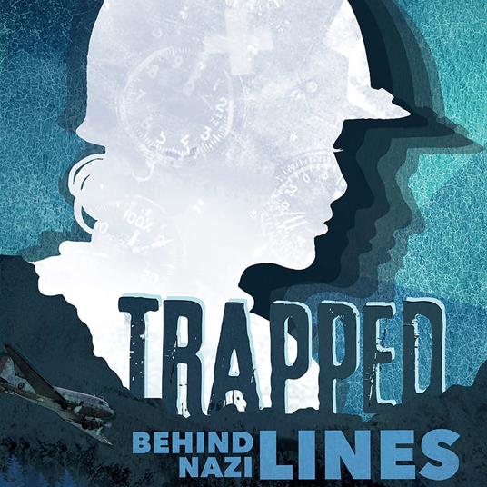 Trapped Behind Nazi Lines
