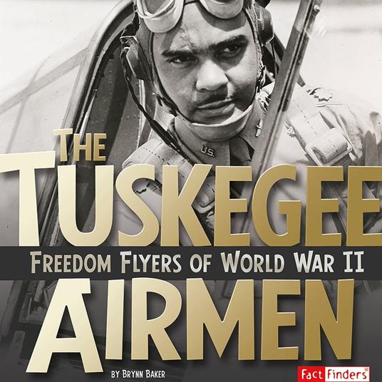 Tuskegee Airmen, The