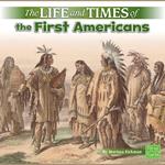 Life and Times of the First Americans, The