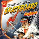 Engineering a Totally Rad Skateboard with Max Axiom, Super Scientist