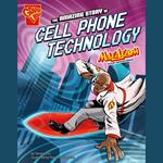 Amazing Story of Cell Phone Technology, The