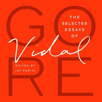 Selected Essays of Gore Vidal, The