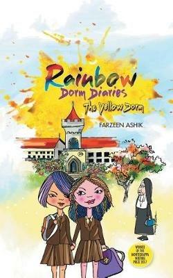 Rainbow Dorm Diaries: The Yellow Dorm - Farzeen Ashik - cover