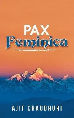 Pax Feminica - Ajit Chaudhuri - cover