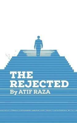 The Rejected - Atif Raza - cover