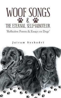 Woof Songs and the Eternal Self-Saboteur: 'Reflective Poems & Essays on Dogs' - Jairam Seshadri - cover