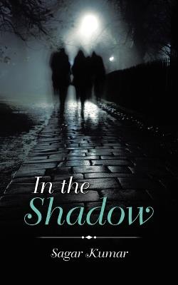 In the Shadow - Sagar Kumar - cover