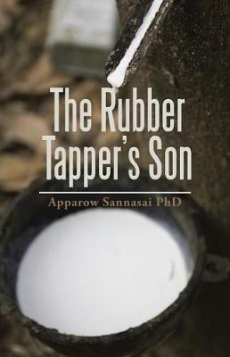 The Rubber Tapper's Son - Apparow Sannasai Phd - cover