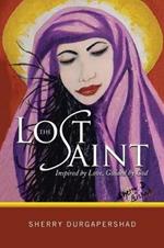 The Lost Saint: Inspired by Love, Guided by God
