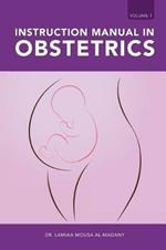Instruction Manual in Obstetrics: Volume One