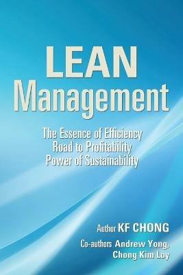 Lean Management: The Essence of Efficiency Road to Profitability Power of Sustainability - Kf Chong - cover