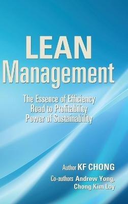 Lean Management: The Essence of Efficiency Road to Profitability Power of Sustainability - Kf Chong - cover