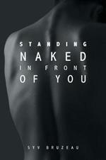 Standing Naked in Front of You