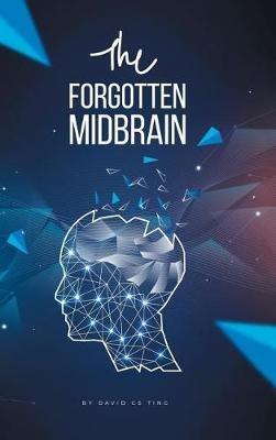 The Forgotten Midbrain - David Cs Ting - cover