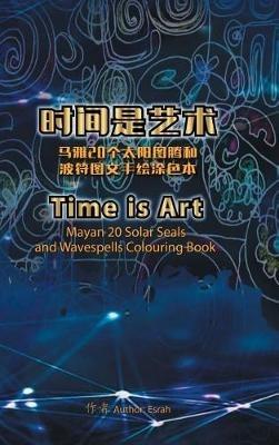 Time Is Art-Mayan 20 Solar Seals and Wavespells Colouring Book - Esrah - cover