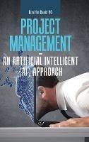 Project Management - an Artificial Intelligent (Ai) Approach - Kim Hin David Ho - cover