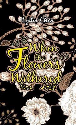 When the Flowers Withered - Lydia Chen - cover