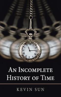 An Incomplete History of Time - Kevin Sun - cover