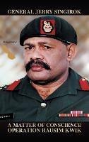 A Matter of Conscience: Operation Rausim Kwik - General Jerry Singirok - cover