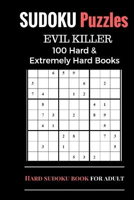 Sudoku Puzzles Book, Hard and Extremely Difficult Games for Evil Genius: 100 Puzzles (1 Puzzle per page), Sudoku Books with Two Level, Brain Training Games - James D Glover - cover