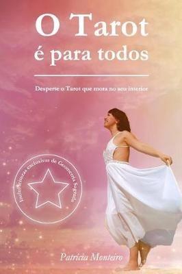 O Tarot é para todos: Desperte o Tarot que mora no seu interior - Patrícia Monteiro - cover