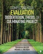 Completing Your Evaluation Dissertation, Thesis, or Culminating Project