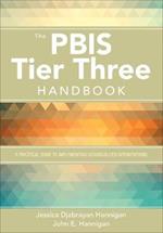 The PBIS Tier Three Handbook: A Practical Guide to Implementing Individualized Interventions