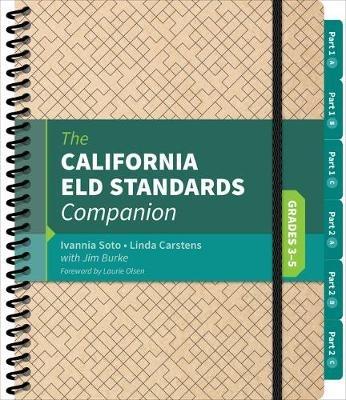 The California ELD Standards Companion, Grades 3-5 - Ivannia Soto,Linda J. Carstens,Jim Burke - cover